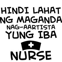 Hindi Lahat ng Maganda, Nag-aartista, ung iba Nurse - HL1 Thumbnail