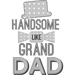 All About Grandpa - Handsome like Granddad - GP08 Thumbnail